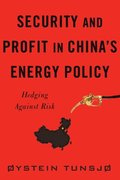 Security and Profit in China?s Energy Policy