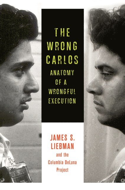 James S. Liebman, Shawn Crowley, Andrew Markquart, Lauren Rosenberg, Lauren White - Wrong Carlos, E-bok