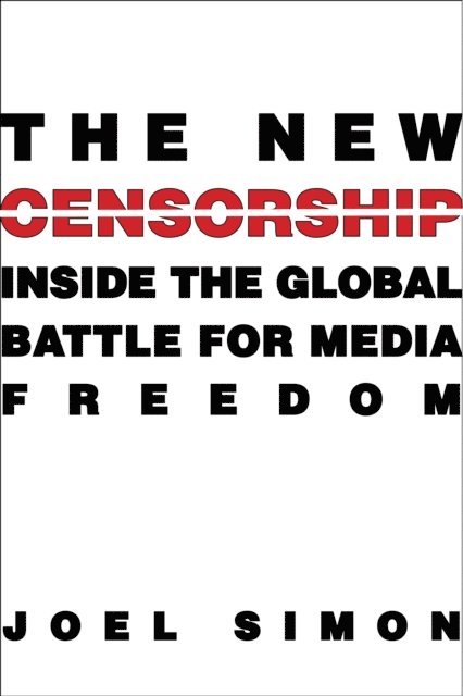 Joel Simon - New Censorship, E-bok