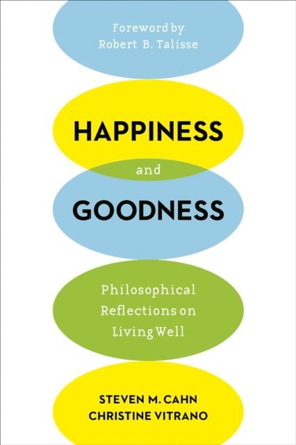 Steven M. Cahn, Christine Vitrano - Happiness and Goodness, E-bok