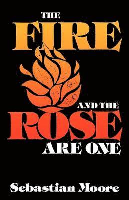 Sebastian Moore - Fire and the Rose are One, Häftad. Tillgänglighet: Lägg i varukorg