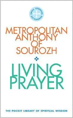 Metropolitan Anthony of Sourhoz - Living Prayer, Häftad. Tillgänglighet: Lägg i varukorg