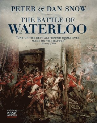 Dan Snow, National Army Museum, Peter Snow - Battle of Waterloo, Inbunden. Tillgänglighet: Tillfälligt slut