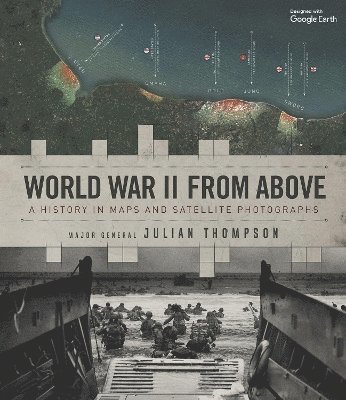 Julian Thompson - World War II from Above, Inbunden