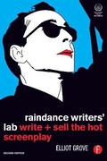 Raindance Writer's Lab: Write and Sell the Hot Screenplay 2nd Edition