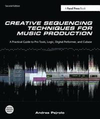 Creative Sequencing Techniques for Music Production, 2nd Edition