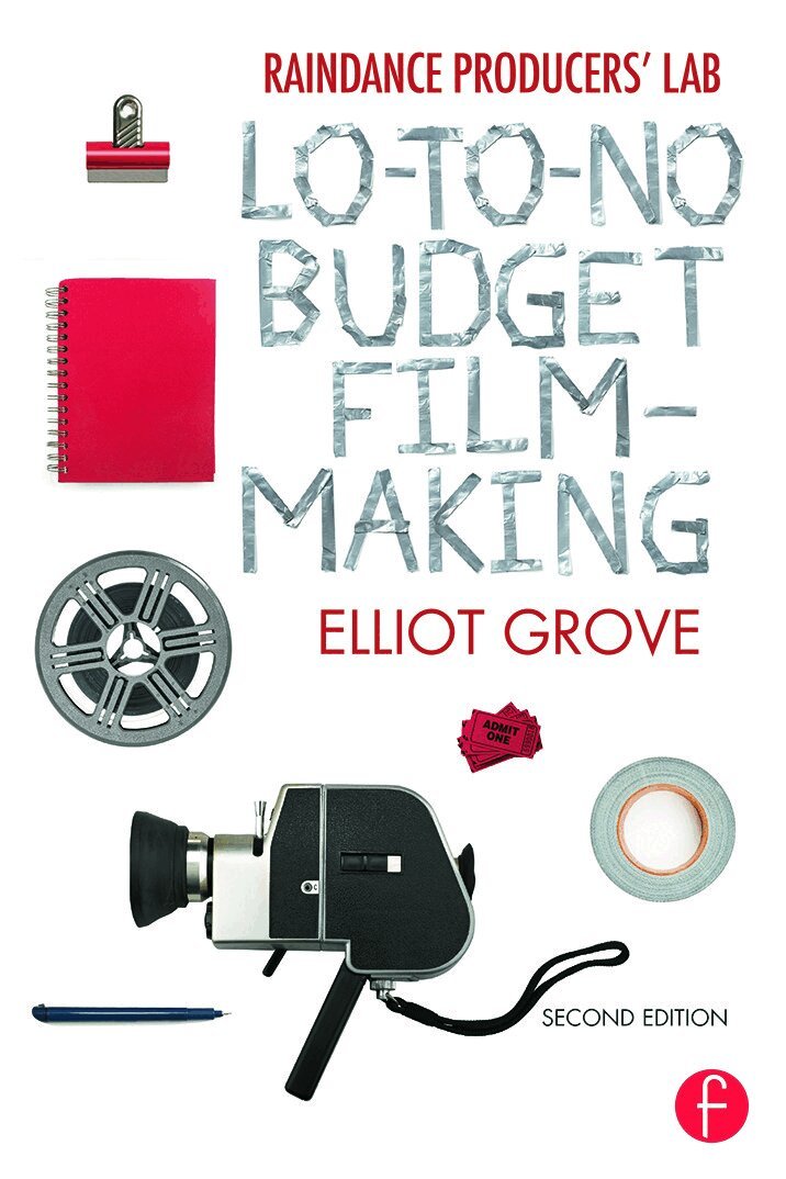 Elliot Grove - Raindance Producers' Lab Lo-To-No Budget Filmmaking, Häftad. Tillgänglighet: Lägg i varukorg