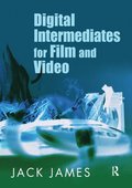 Digital Intermediates for Film & Video