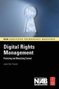 Digital Rights Management: Monetizing & Protecting Content