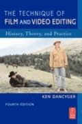 The Technique of Film & Video Editing: History, Theory & Practice 4th Edition