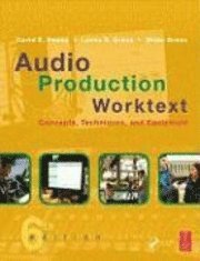 Audio Production Worktext: Concepts, Techniques, And Equipment 6th Edition Book/CD Package