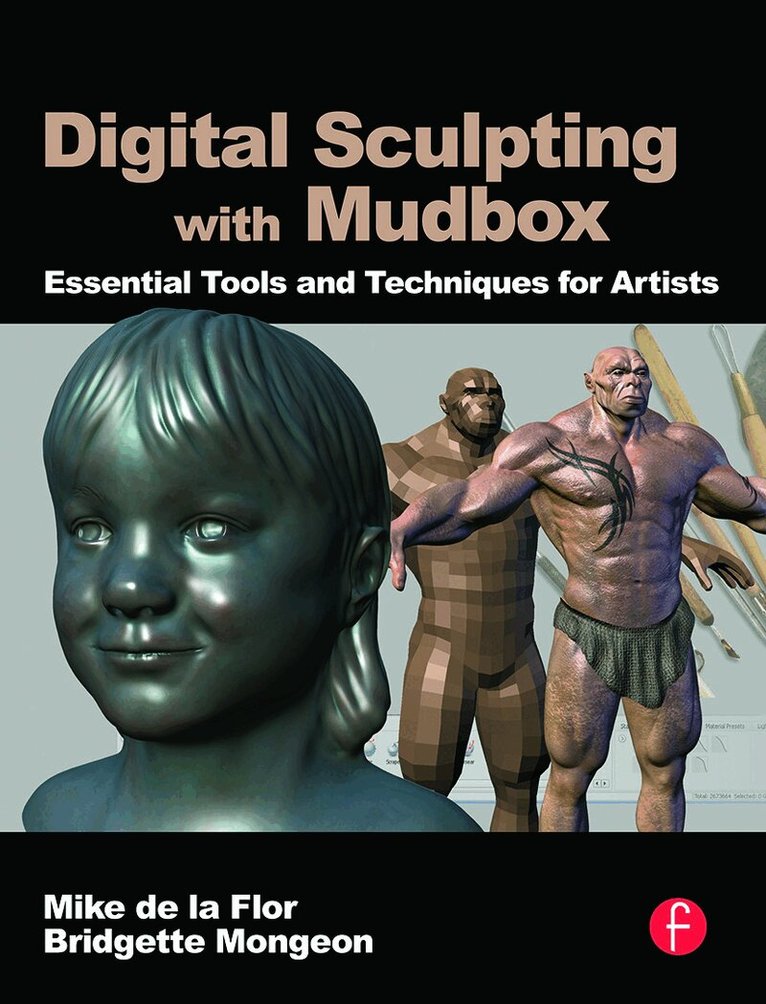 Mike de la Flor, Bridgette Mongeon - Digital Sculpting with Mudbox, Häftad