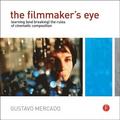 The Filmmaker's Eye: Learning (& Breaking) the Rules of Cinematic Composition
