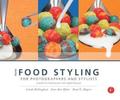 More Food Styling for Photographers and Stylists: A Guide to Creating Your Own Appetizing Art