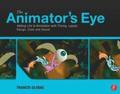The Animator's Eye: Adding Life to Animation with Timing, Layout, Design, Color and Sound Book/DVD Package