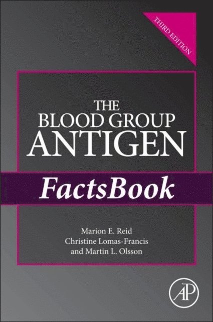 Martin L. Olsson, Christine Lomas-Francis, Marion E. Reid - Blood Group Antigen FactsBook, E-bok