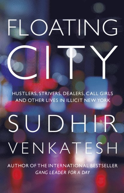 Sudhir Venkatesh - Floating City, E-bok