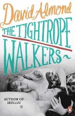 David Almond - Tightrope Walkers, Häftad