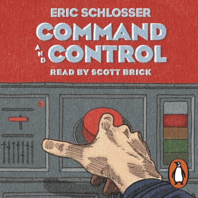Eric Schlosser - Command and Control, Ljudbok