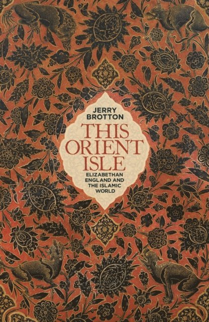 Jerry Brotton - This Orient Isle, E-bok