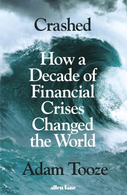 Adam Tooze - Crashed, E-bok