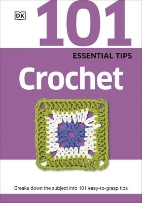 DK - 101 Essential Tips Crochet, Häftad