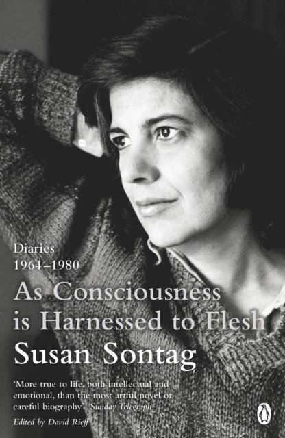 Susan Sontag - As Consciousness is Harnessed to Flesh, E-bok