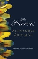 Alexandra Shulman - The Parrots, Häftad