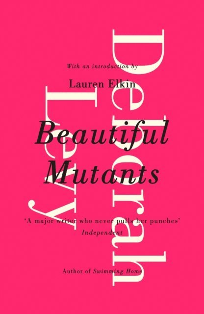 Deborah Levy - Beautiful Mutants, E-bok