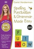 Spelling, Punctuation &; Grammar Made Easy, Ages 5-7 (Key Stage 1)