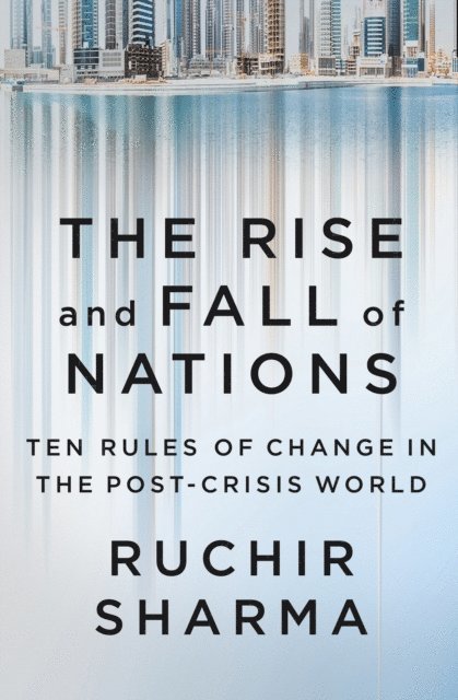 Ruchir Sharma - Rise and Fall of Nations, E-bok