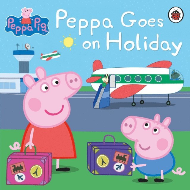 Peppa Pig - Peppa Pig: Peppa Goes on Holiday, E-bok