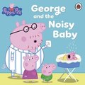 Peppa Pig: George and the Noisy Baby