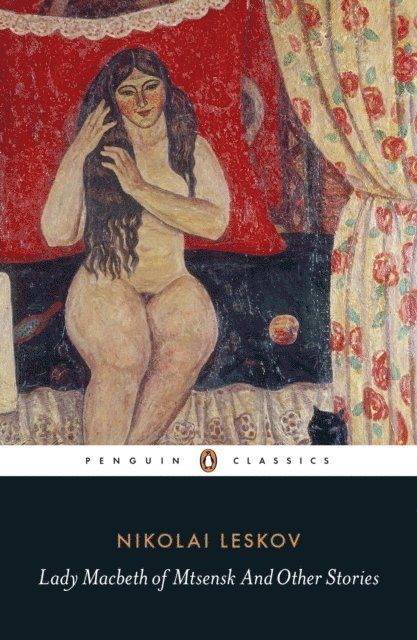 Nikolai Leskov - Lady Macbeth of Mtsensk And Other Stories, E-bok