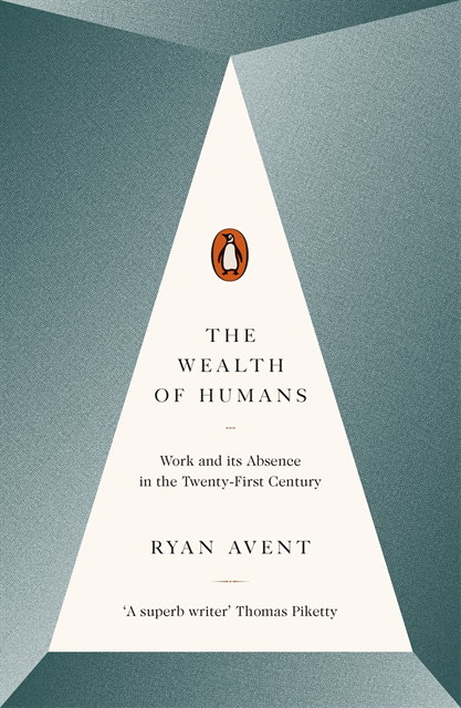 Ryan Avent - Wealth of Humans, E-bok