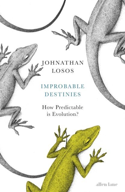Jonathan Losos - Improbable Destinies, E-bok