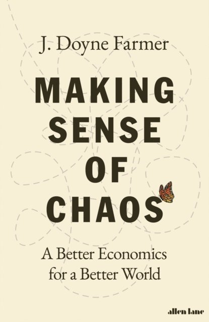 J. Doyne Farmer - Making Sense of Chaos, E-bok