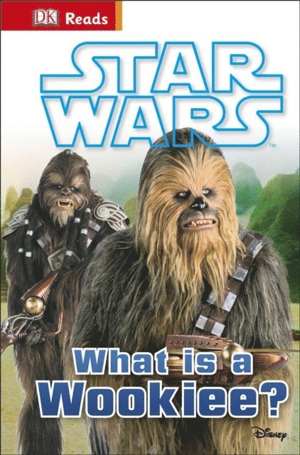 DK - Star Wars What is a Wookiee?, E-bok