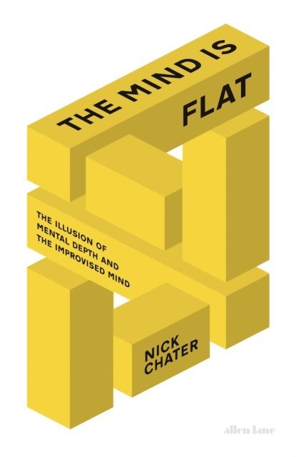 Nick Chater - The Mind is Flat, E-bok