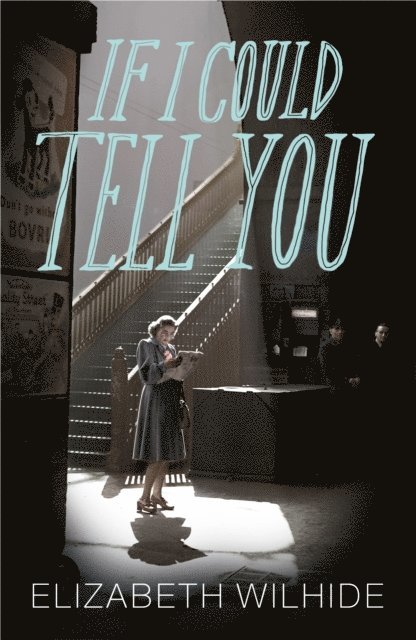 Elizabeth Wilhide - If I Could Tell You, E-bok