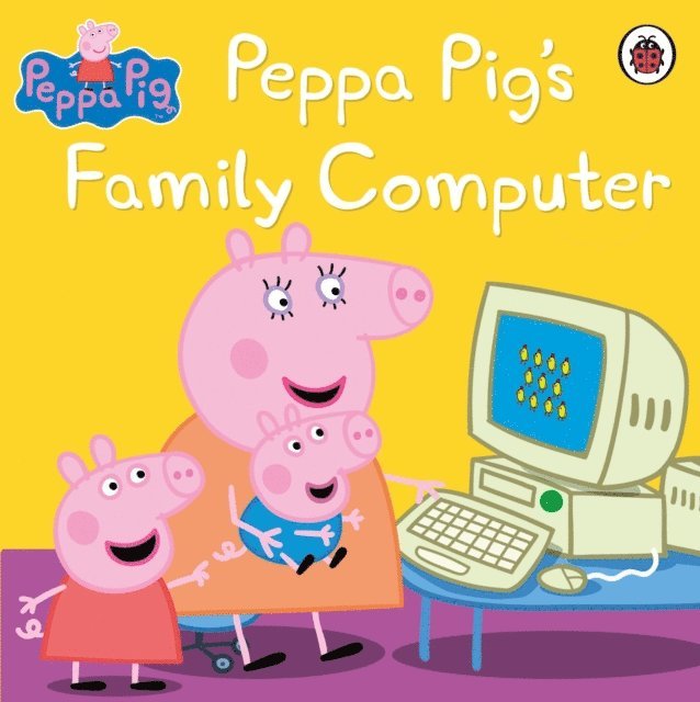 Peppa Pig - Peppa Pig: Peppa Pig's Family Computer, E-bok