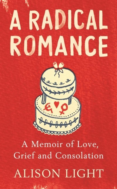 Alison Light - Radical Romance, E-bok