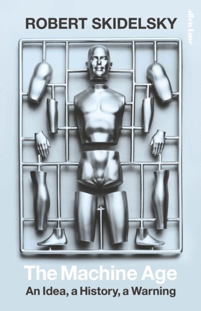 Robert Skidelsky - Machine Age, E-bok