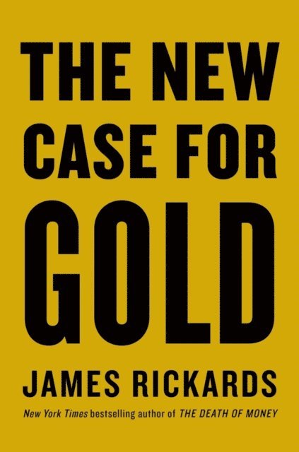 James Rickards - New Case for Gold, E-bok