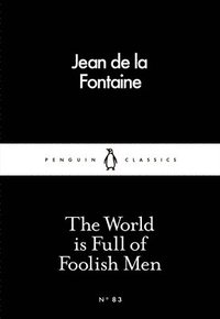 World is Full of Foolish Men