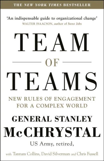General Stanley McChrystal, David Silverman, Tantum Collins, Chris Fussell - Team of Teams, E-bok