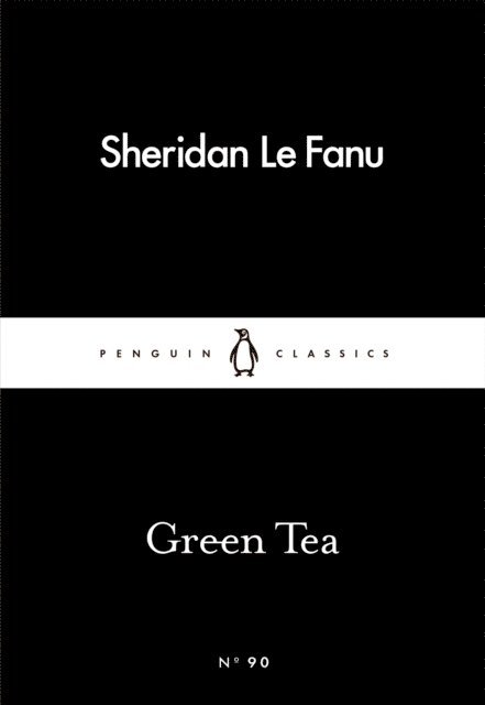 Joseph Sheridan Le Fanu - Green Tea, E-bok