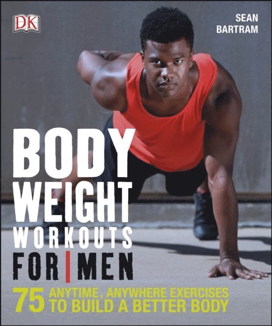Sean Bartram - Bodyweight Workouts For Men, E-bok. Tillgänglighet: Lägg i varukorg
