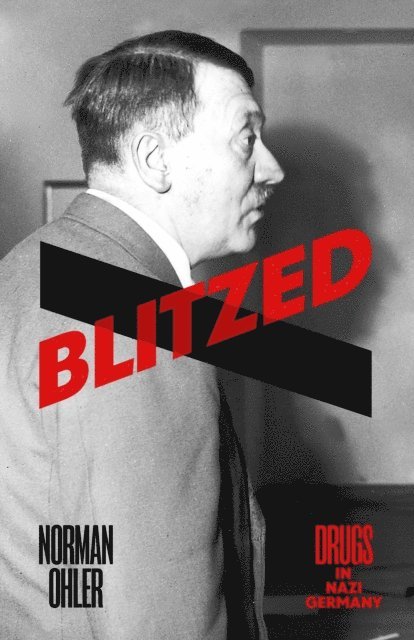 Norman Ohler - Blitzed, E-bok