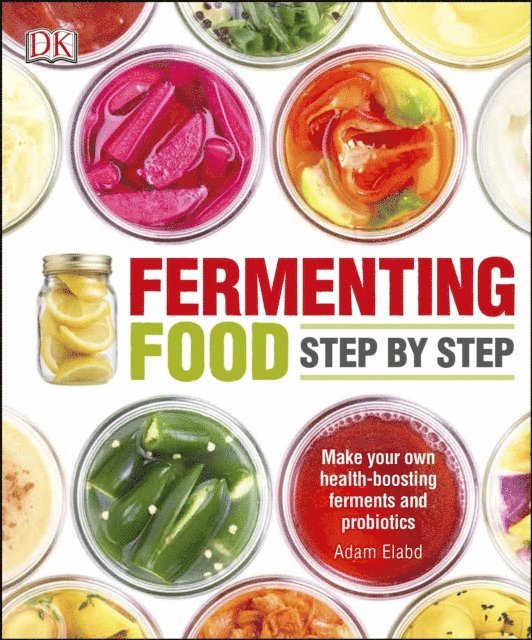 Fermenting Foods Step-by-Step